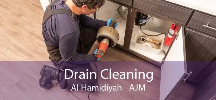 Drain Cleaning Al Hamidiyah - AJM