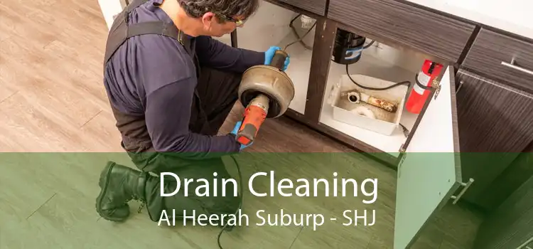 Drain Cleaning Al Heerah Suburp - SHJ