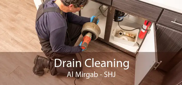 Drain Cleaning Al Mirgab - SHJ