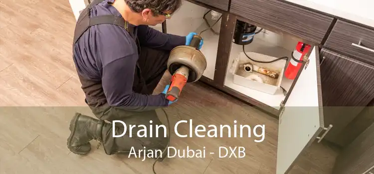 Drain Cleaning Arjan Dubai - DXB