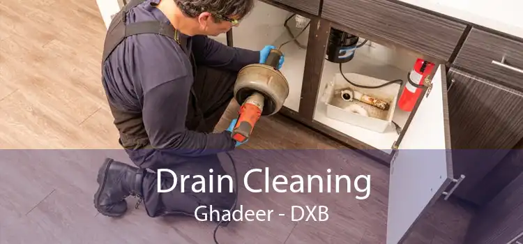 Drain Cleaning Ghadeer - DXB