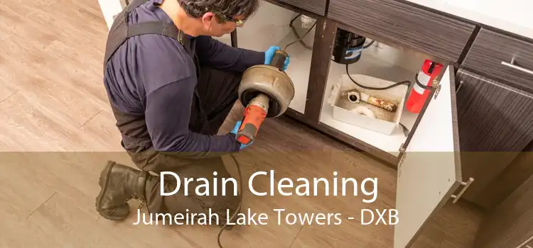 Drain Cleaning Jumeirah Lake Towers - DXB