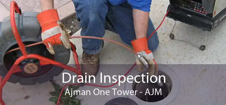Drain Inspection Ajman One Tower - AJM
