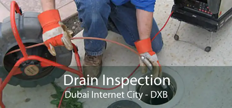 Drain Inspection Dubai Internet City - DXB