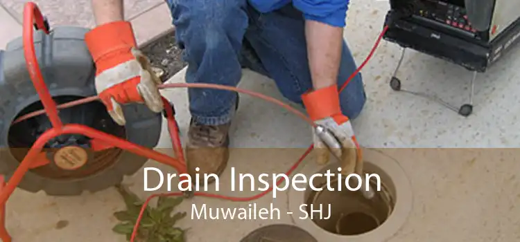 Drain Inspection Muwaileh - SHJ