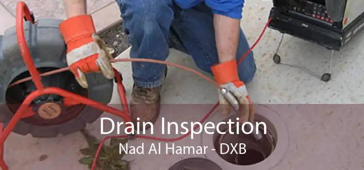 Drain Inspection Nad Al Hamar - DXB