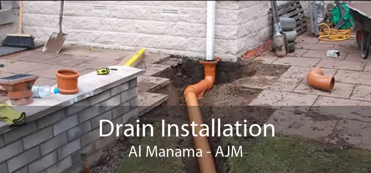 Drain Installation Al Manama - AJM