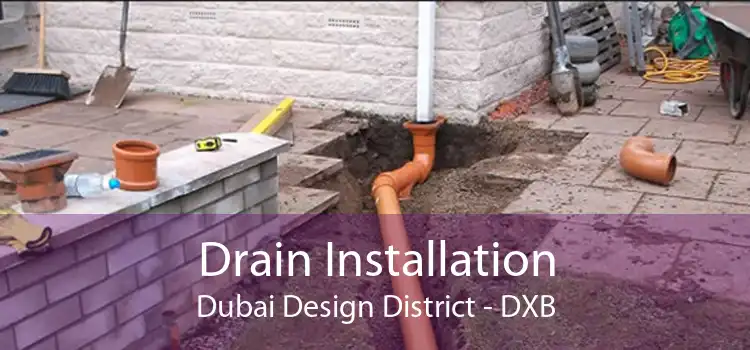 Drain Installation Dubai Design District - DXB