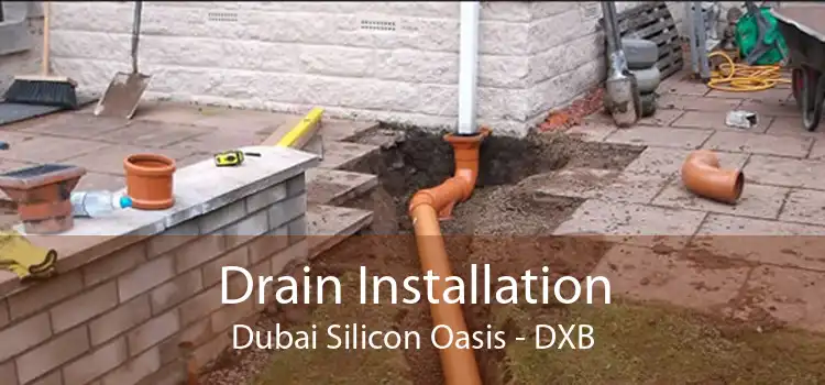 Drain Installation Dubai Silicon Oasis - DXB