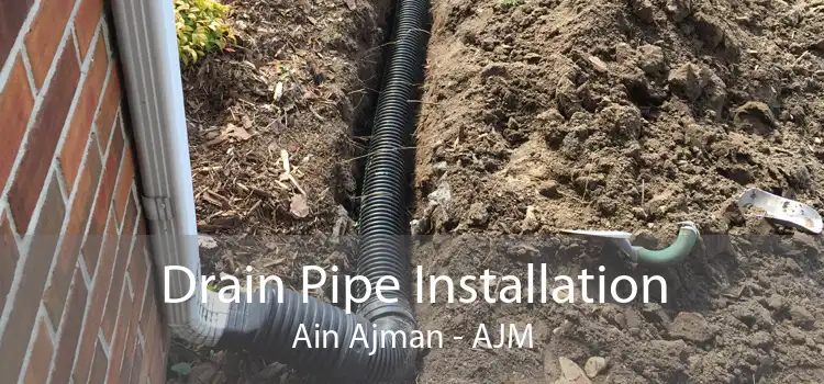 Drain Pipe Installation Ain Ajman - AJM