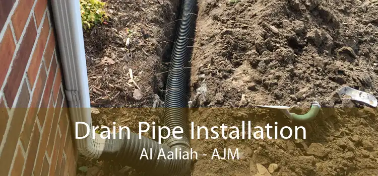 Drain Pipe Installation Al Aaliah - AJM