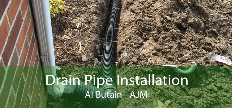 Drain Pipe Installation Al Butain - AJM