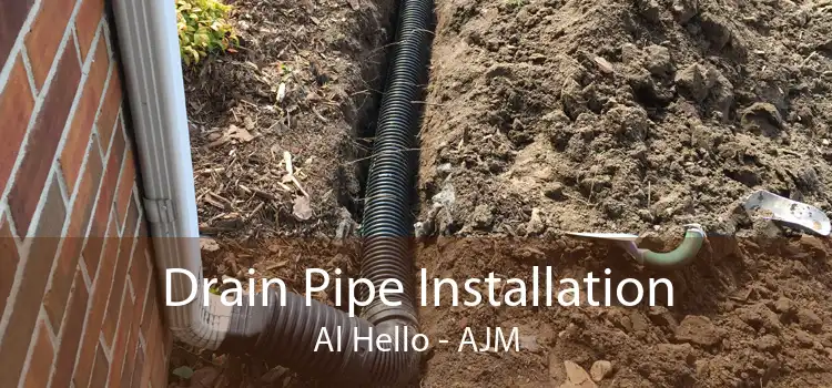 Drain Pipe Installation Al Hello - AJM