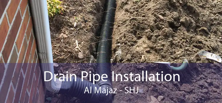 Drain Pipe Installation Al Majaz - SHJ