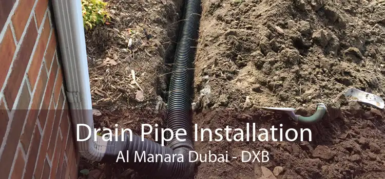 Drain Pipe Installation Al Manara Dubai - DXB