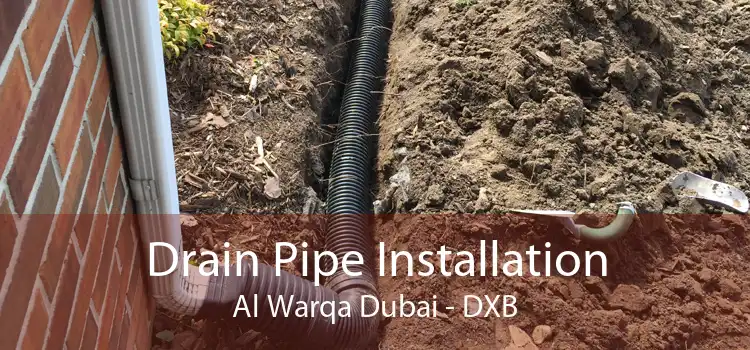 Drain Pipe Installation Al Warqa Dubai - DXB