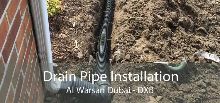 Drain Pipe Installation Al Warsan Dubai - DXB