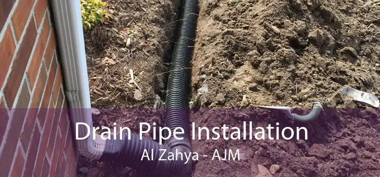 Drain Pipe Installation Al Zahya - AJM