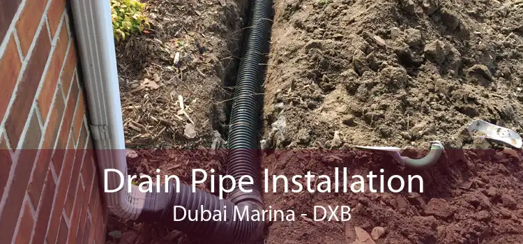 Drain Pipe Installation Dubai Marina - DXB
