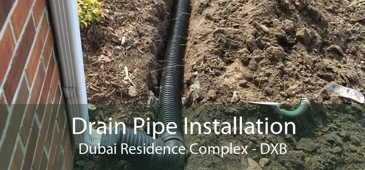 Drain Pipe Installation Dubai Residence Complex - DXB