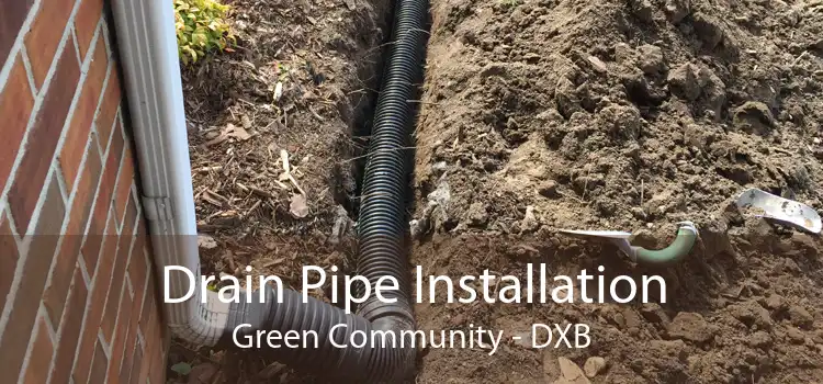 Drain Pipe Installation Green Community - DXB