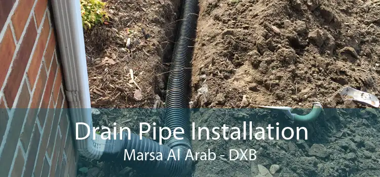 Drain Pipe Installation Marsa Al Arab - DXB