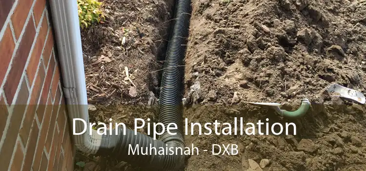 Drain Pipe Installation Muhaisnah - DXB