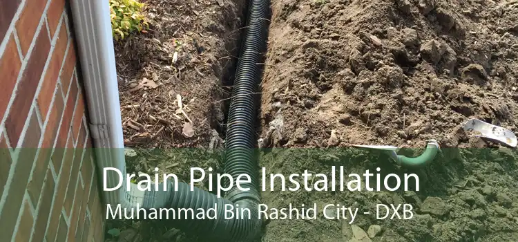 Drain Pipe Installation Muhammad Bin Rashid City - DXB