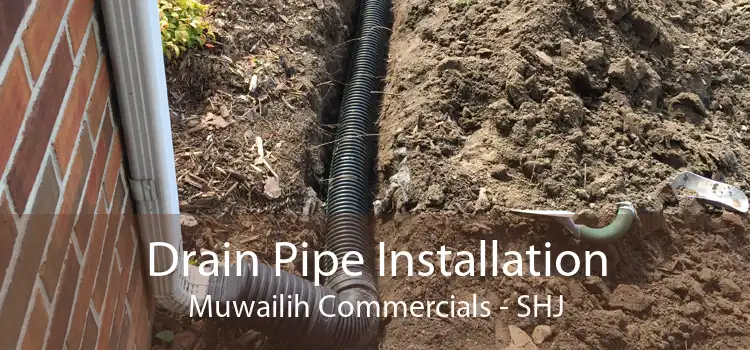 Drain Pipe Installation Muwailih Commercials - SHJ