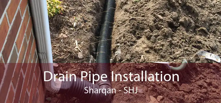 Drain Pipe Installation Sharqan - SHJ