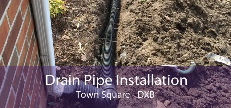 Drain Pipe Installation Town Square - DXB