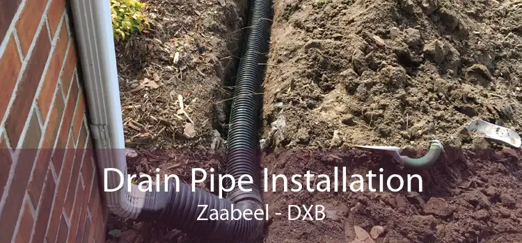 Drain Pipe Installation Zaabeel - DXB