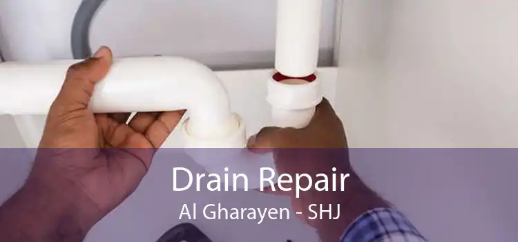 Drain Repair Al Gharayen - SHJ