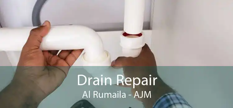 Drain Repair Al Rumaila - AJM
