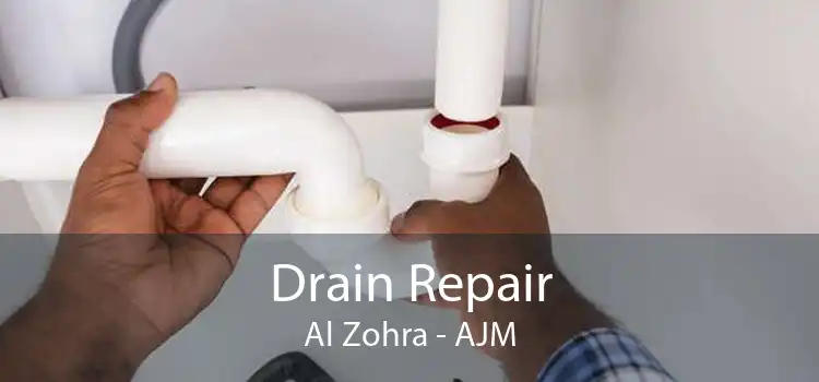 Drain Repair Al Zohra - AJM