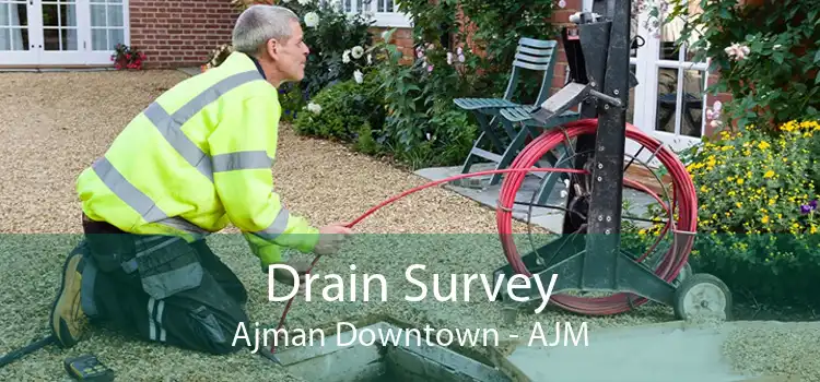 Drain Survey Ajman Downtown - AJM