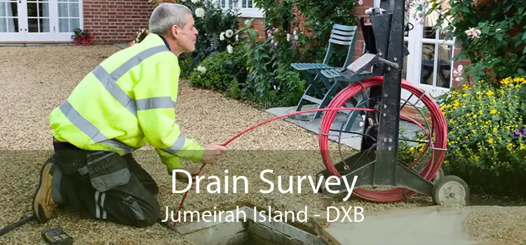 Drain Survey Jumeirah Island - DXB