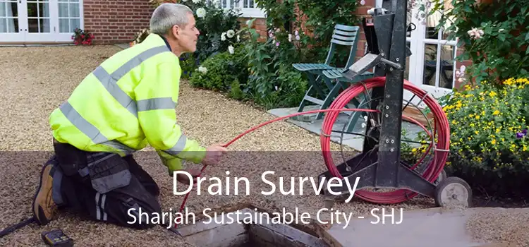 Drain Survey Sharjah Sustainable City - SHJ