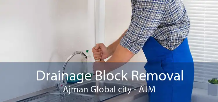 Drainage Block Removal Ajman Global city - AJM