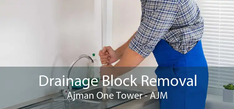 Drainage Block Removal Ajman One Tower - AJM