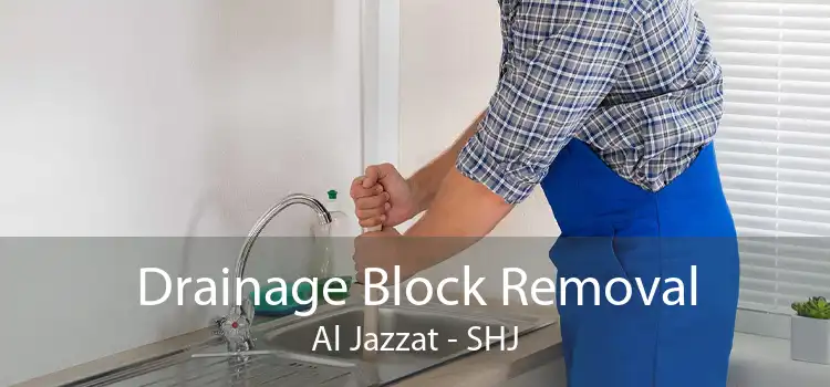 Drainage Block Removal Al Jazzat - SHJ