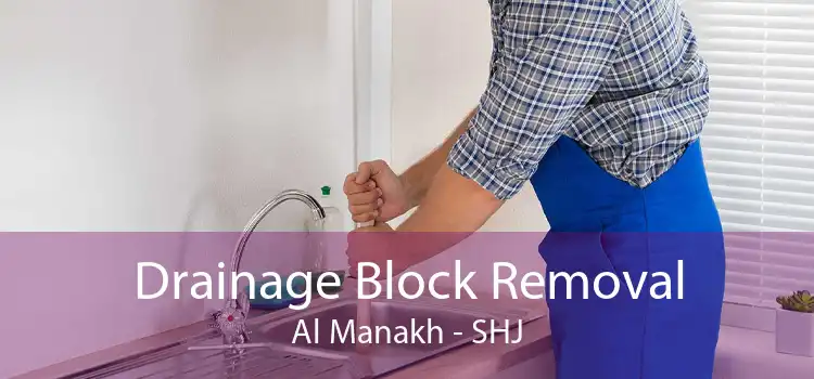 Drainage Block Removal Al Manakh - SHJ
