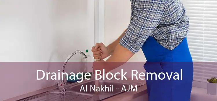 Drainage Block Removal Al Nakhil - AJM