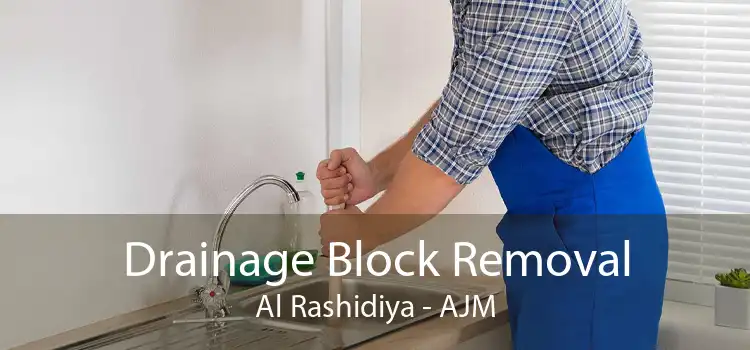 Drainage Block Removal Al Rashidiya - AJM