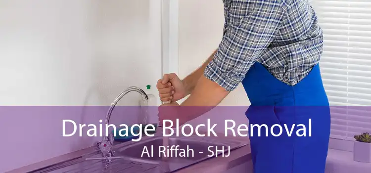 Drainage Block Removal Al Riffah - SHJ