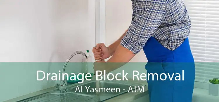 Drainage Block Removal Al Yasmeen - AJM