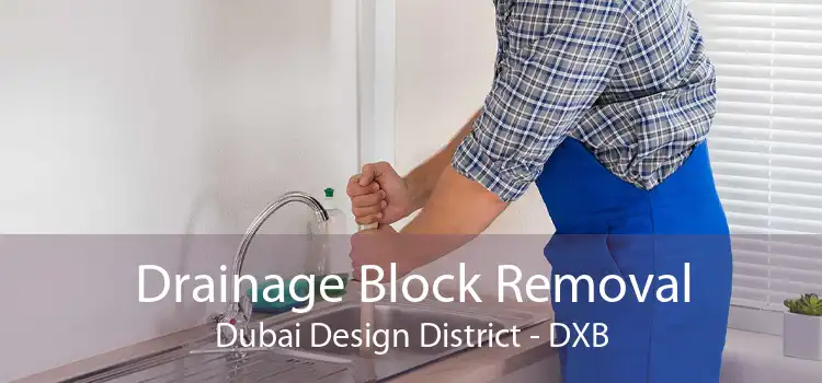 Drainage Block Removal Dubai Design District - DXB