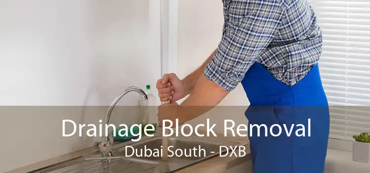 Drainage Block Removal Dubai South - DXB