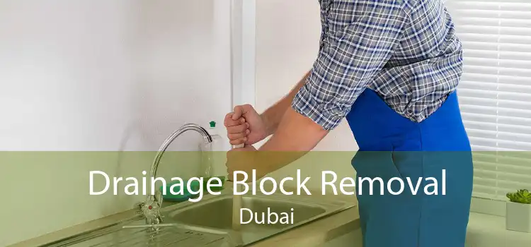 Drainage Block Removal Dubai