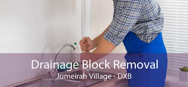Drainage Block Removal Jumeirah Village - DXB